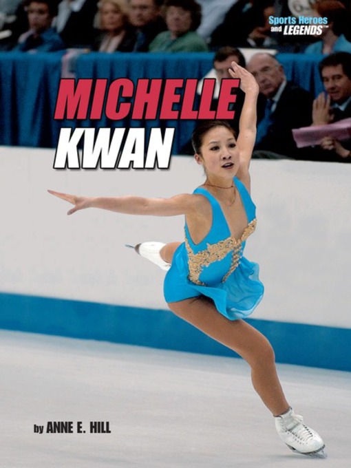 Title details for Michelle Kwan by Anne E. Hill - Available